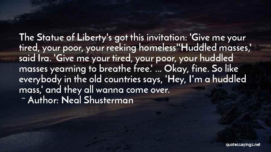 Statue Of Liberty Quotes By Neal Shusterman