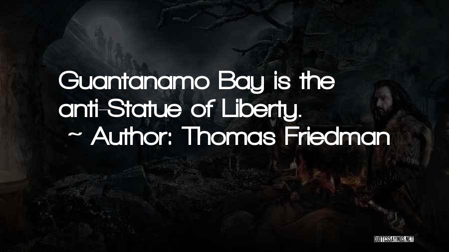 Statue Of Liberty Quotes By Thomas Friedman