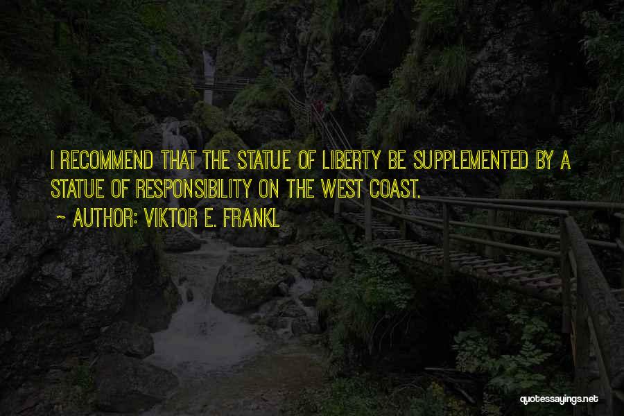 Statue Of Liberty Quotes By Viktor E. Frankl