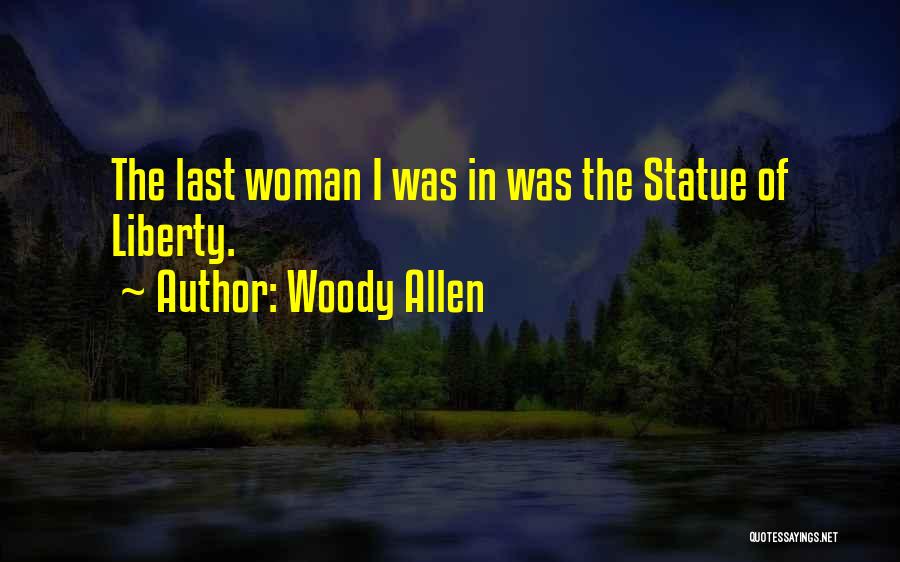 Statue Of Liberty Quotes By Woody Allen