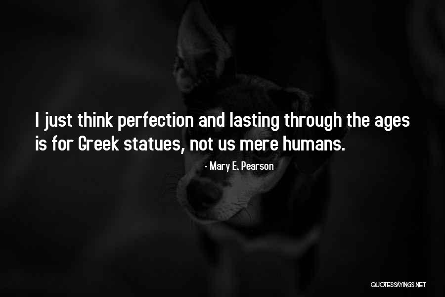 Statues Quotes By Mary E. Pearson Statues Quotes By Mary E. Pearson