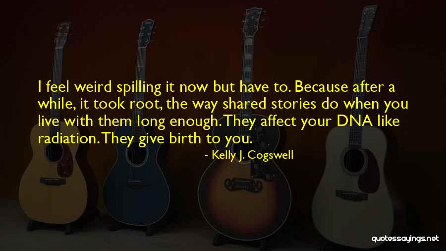 Statural Quotes By Kelly J. Cogswell Statural Quotes By Kelly J. Cogswell