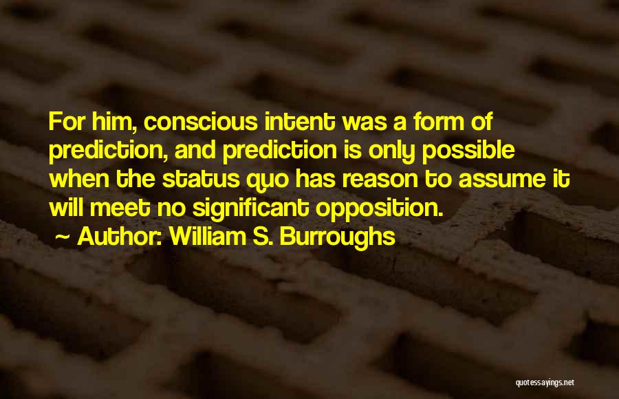 Status Conscious Quotes By William S. Burroughs