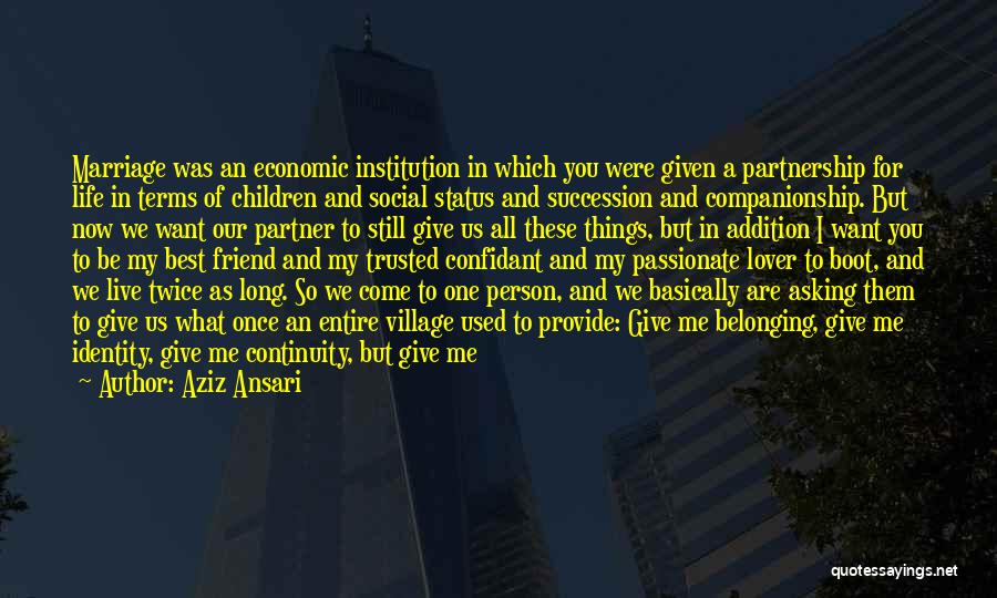 Status In Life Quotes By Aziz Ansari
