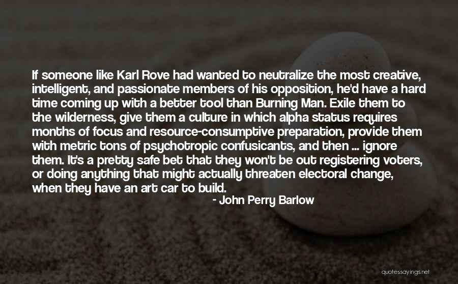 Status Like Quotes By John Perry Barlow Status Like Quotes By John Perry Barlow