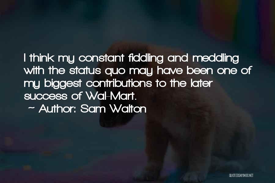 Status Quo Quotes By Sam Walton