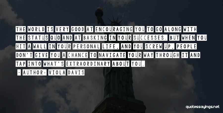 Status Quo Quotes By Viola Davis