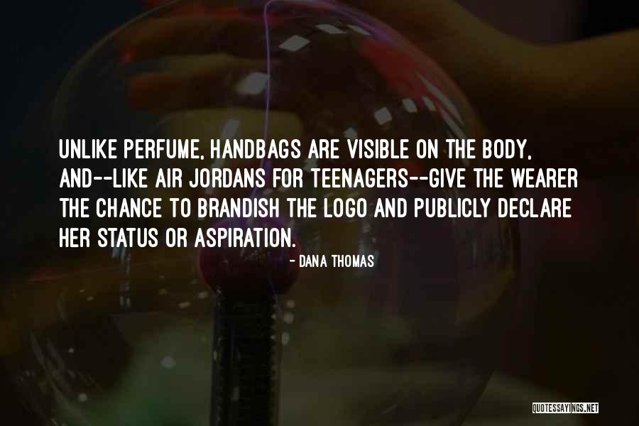 Status Quotes By Dana Thomas Status Quotes By Dana Thomas