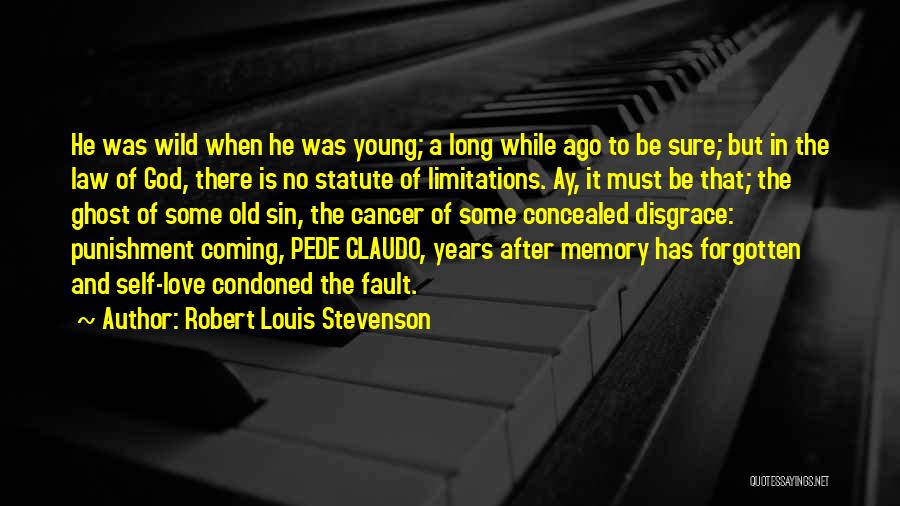 Statute Of Limitations Quotes By Robert Louis Stevenson