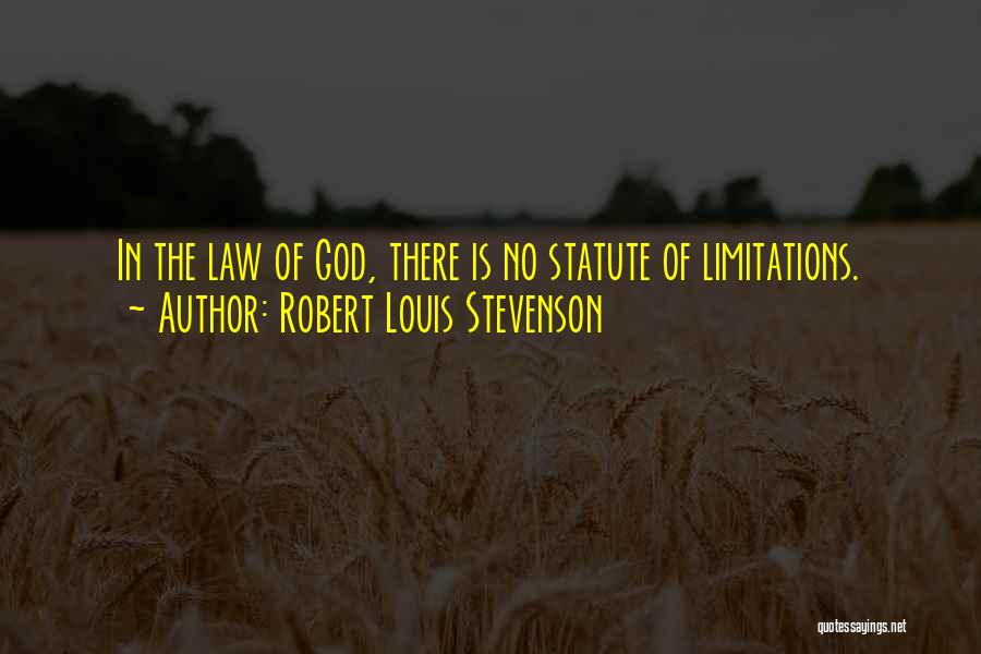 Statute Of Limitations Quotes By Robert Louis Stevenson