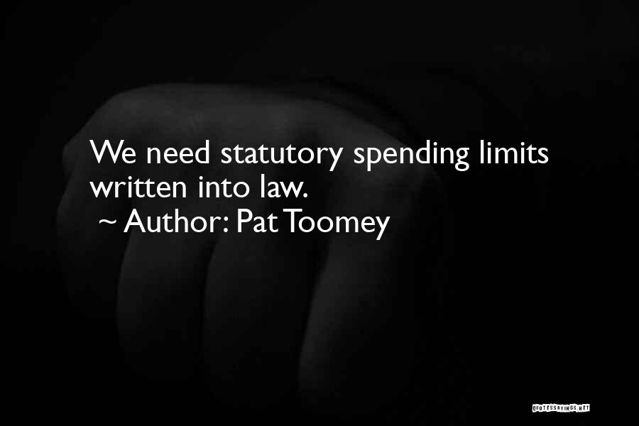 Statutory Law Quotes By Pat Toomey