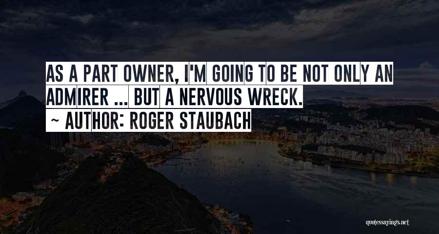 Staubach Quotes By Roger Staubach