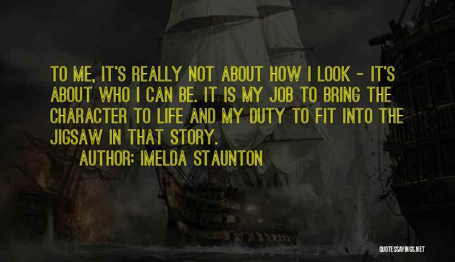 Staunton Quotes By Imelda Staunton