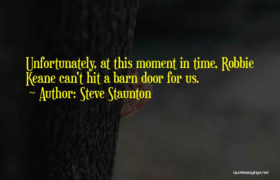 Staunton Quotes By Steve Staunton