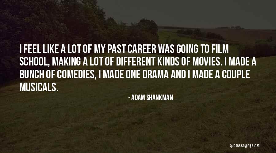 Staveley Works Quotes By Adam Shankman Staveley Works Quotes By Adam Shankman
