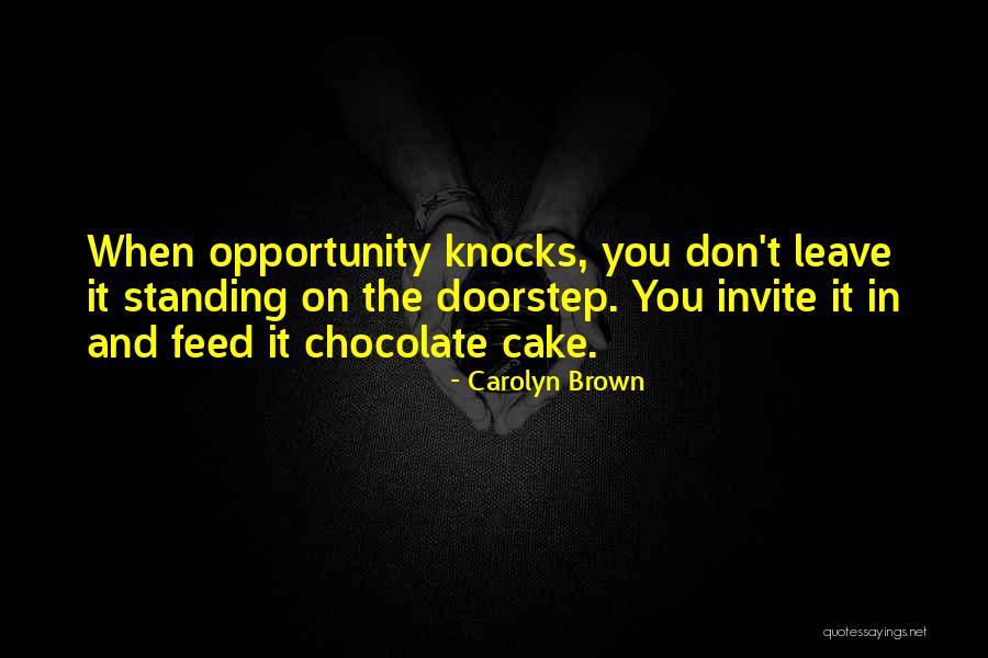 Stavely Weather Quotes By Carolyn Brown Stavely Weather Quotes By Carolyn Brown