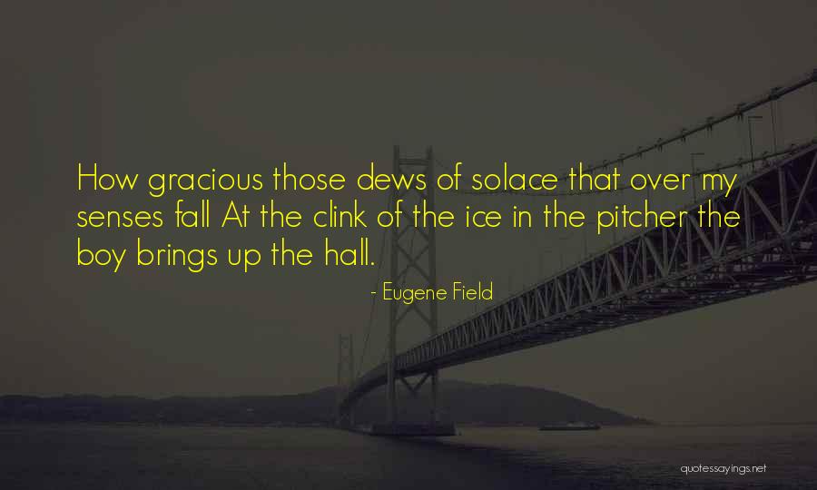 Stavert Shore Quotes By Eugene Field Stavert Shore Quotes By Eugene Field