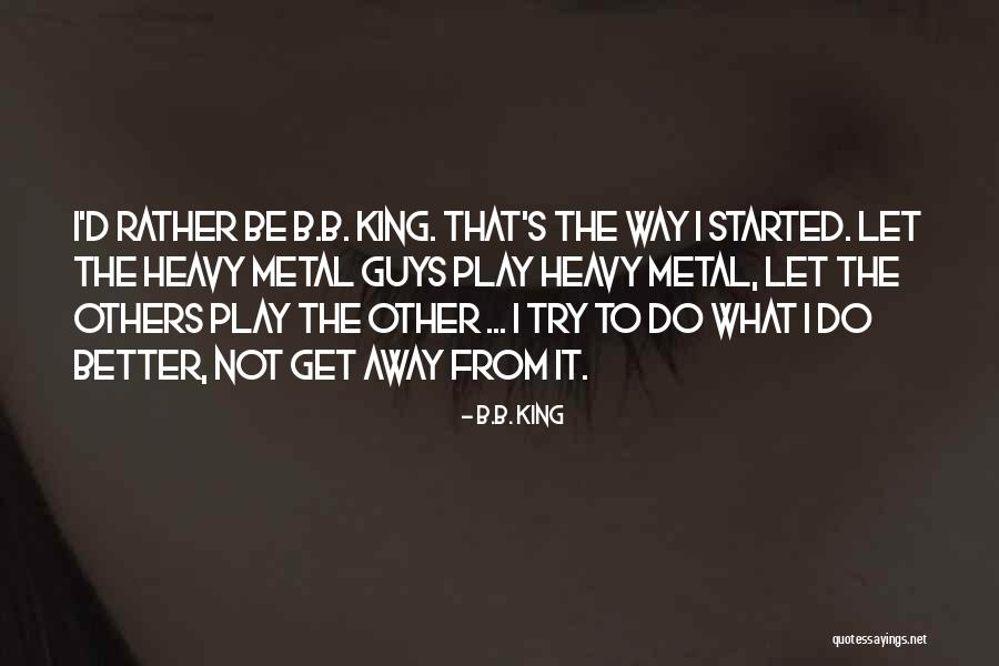 Stawski Partners Quotes By B.B. King Stawski Partners Quotes By B.B. King