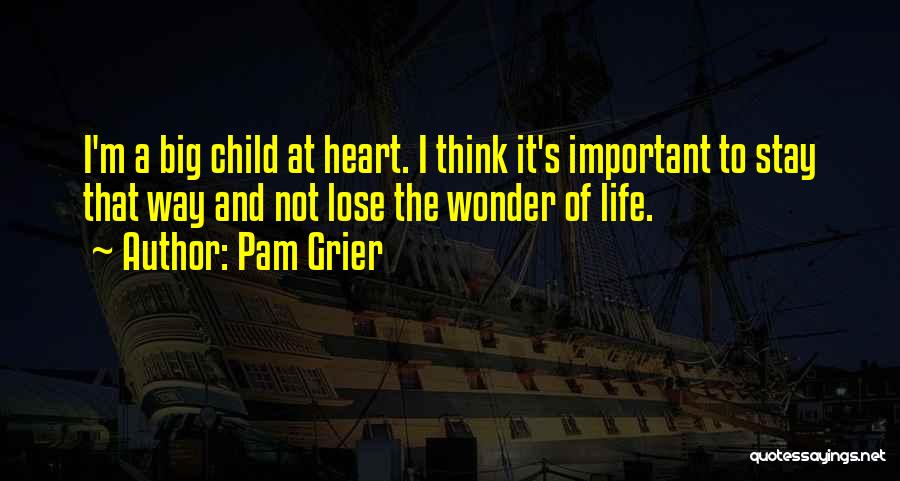 Stay A Child Quotes By Pam Grier