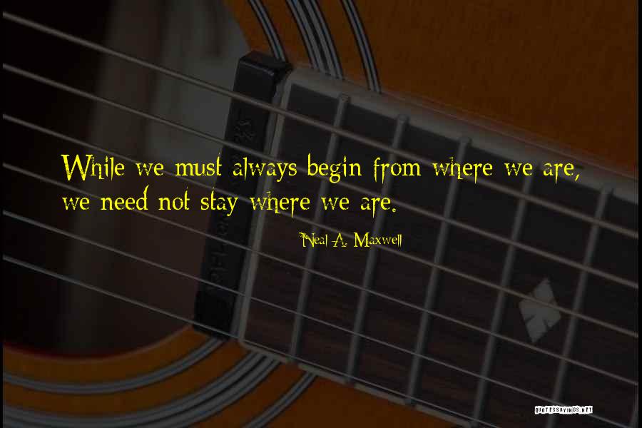 Stay A While Quotes By Neal A. Maxwell Stay A While Quotes By Neal A. Maxwell