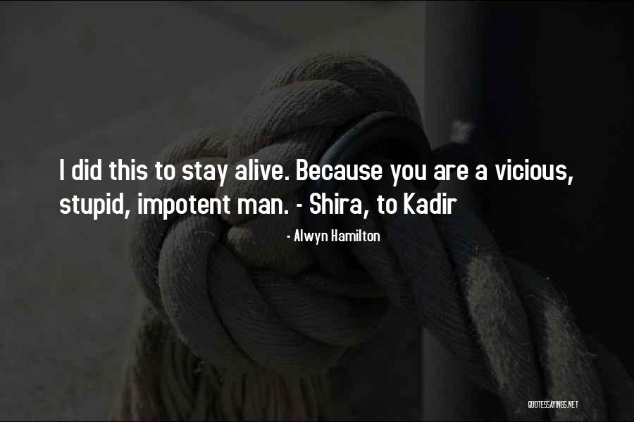 Stay Alive Quotes By Alwyn Hamilton Stay Alive Quotes By Alwyn Hamilton