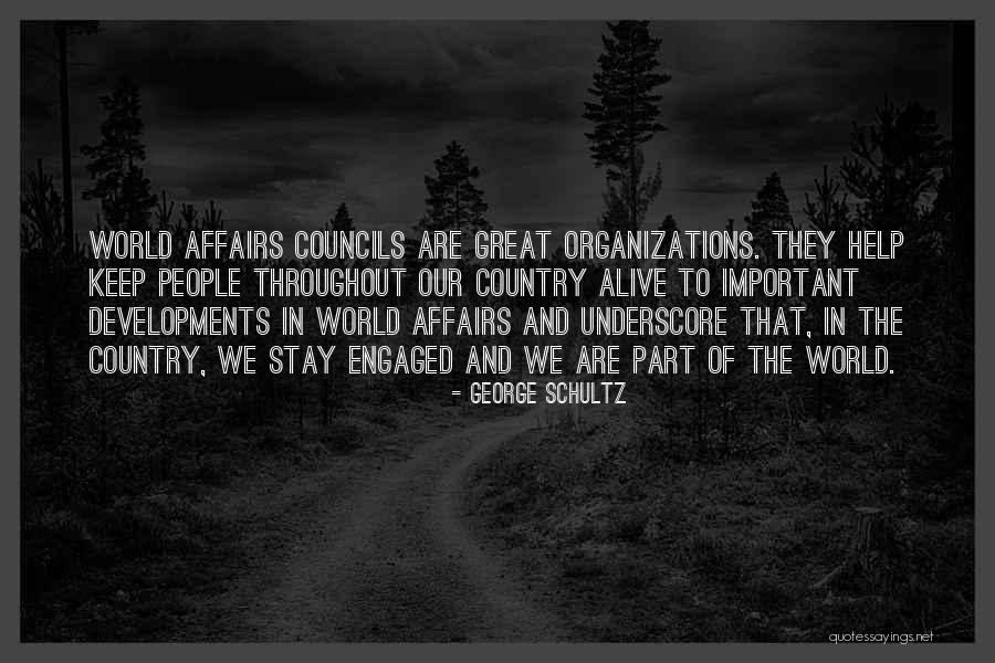 Stay Alive Quotes By George Schultz Stay Alive Quotes By George Schultz