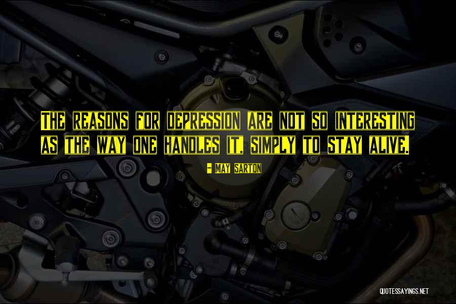 Stay Alive Quotes By May Sarton Stay Alive Quotes By May Sarton