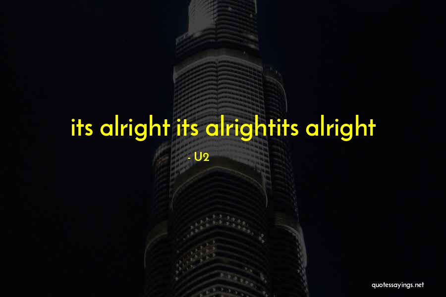 Stay Alive Quotes By U2 Stay Alive Quotes By U2