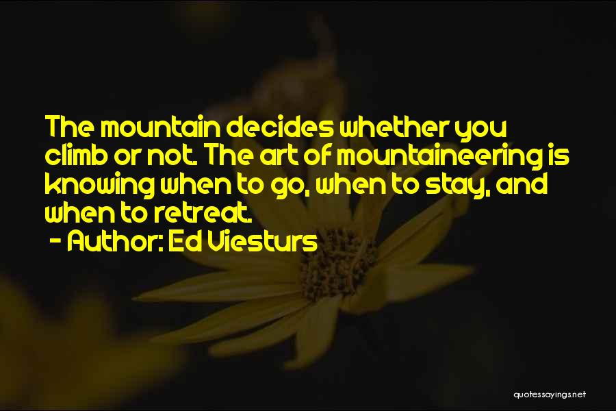 Stay And Go Quotes By Ed Viesturs