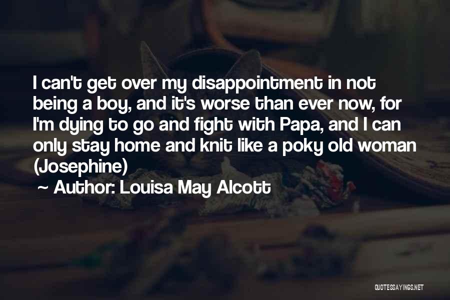 Stay And Go Quotes By Louisa May Alcott