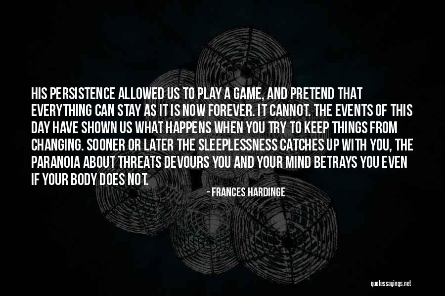 Stay And Play Quotes By Frances Hardinge Stay And Play Quotes By Frances Hardinge