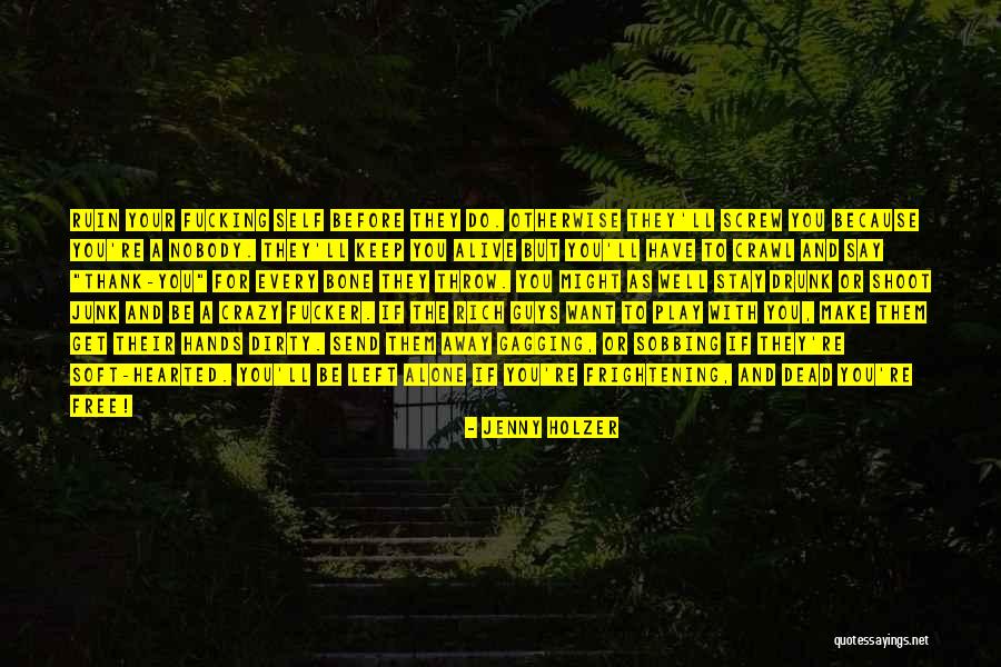 Stay And Play Quotes By Jenny Holzer Stay And Play Quotes By Jenny Holzer