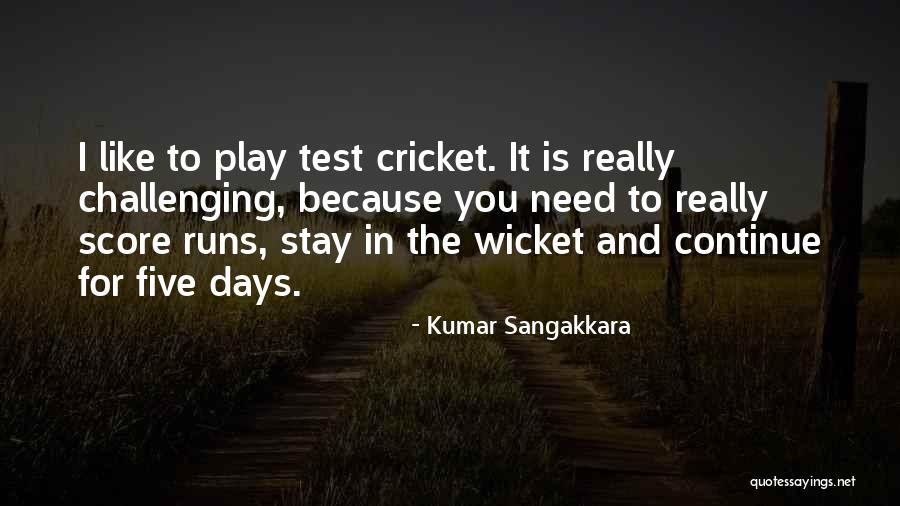 Stay And Play Quotes By Kumar Sangakkara Stay And Play Quotes By Kumar Sangakkara