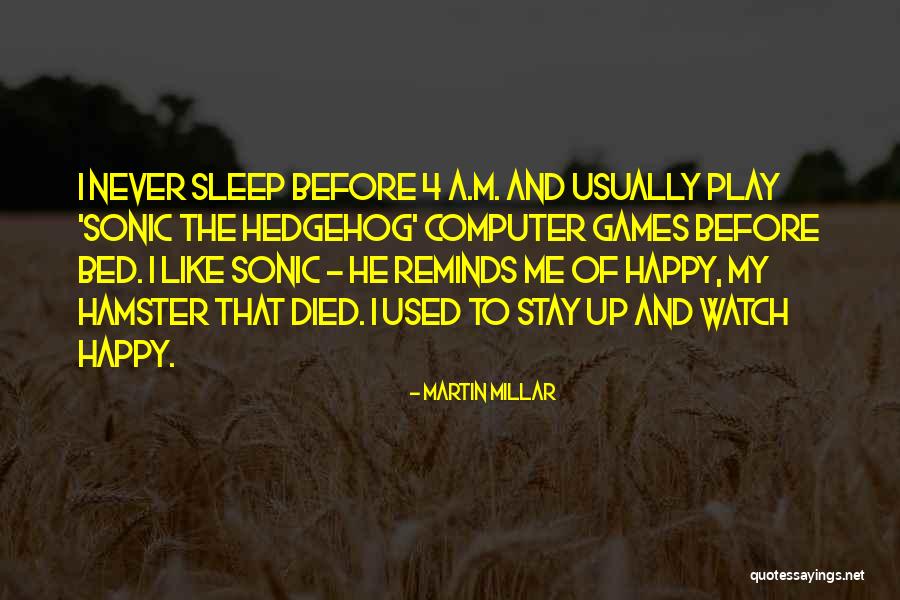 Stay And Play Quotes By Martin Millar Stay And Play Quotes By Martin Millar