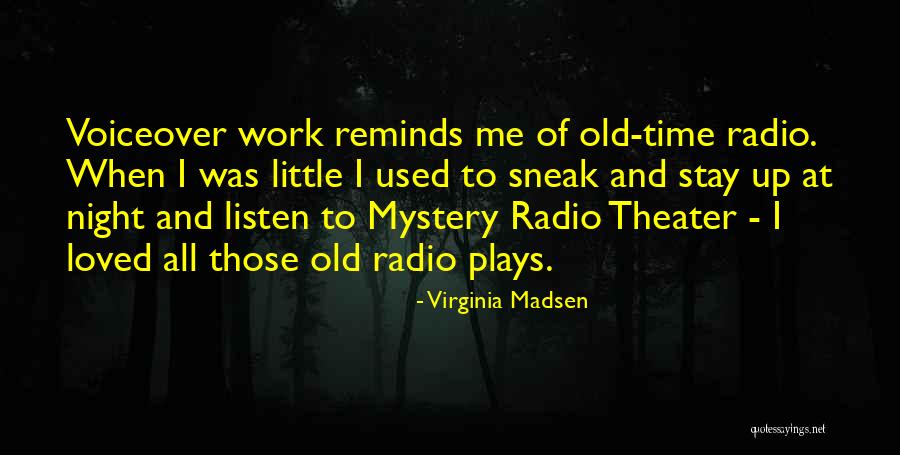 Stay And Play Quotes By Virginia Madsen Stay And Play Quotes By Virginia Madsen