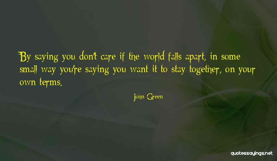 Stay Apart Quotes By John Green Stay Apart Quotes By John Green