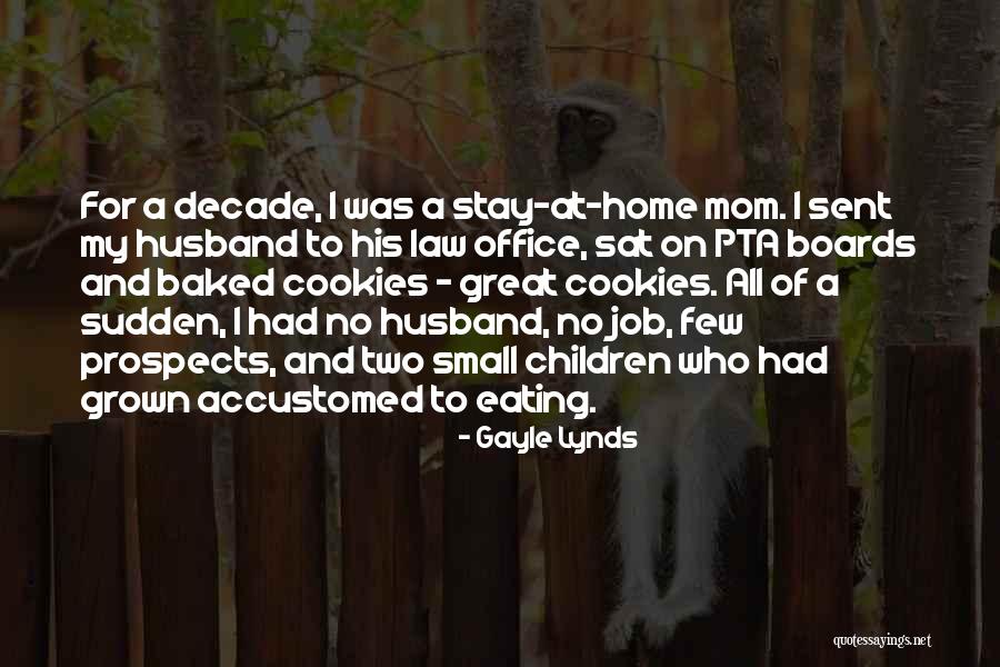 Stay At Home Mom Quotes By Gayle Lynds