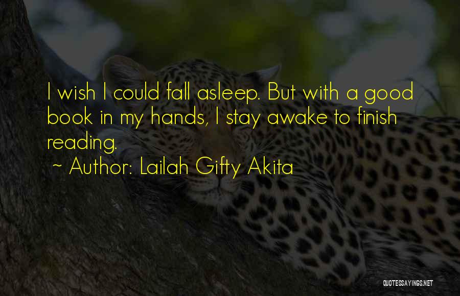 Stay Awake For Me Quotes By Lailah Gifty Akita
