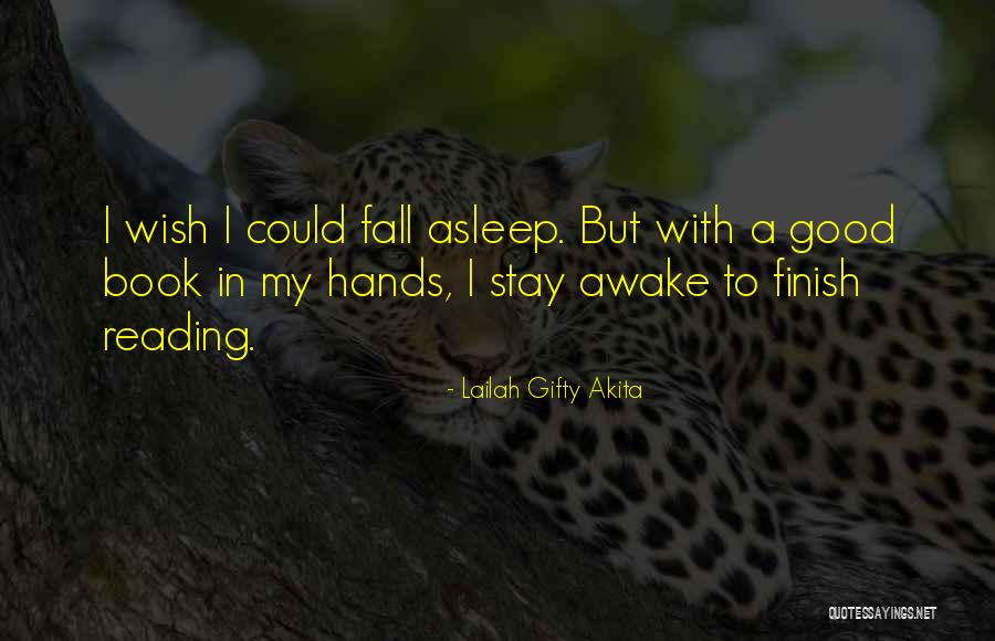 Stay Awake For Me Quotes By Lailah Gifty Akita