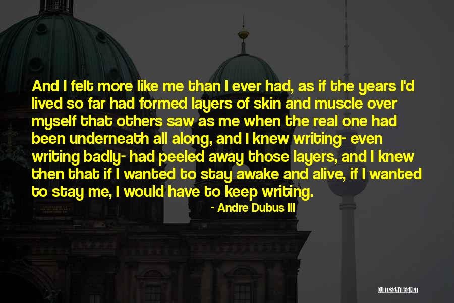 Stay Awake Quotes By Andre Dubus III