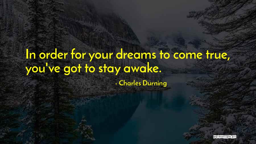 Stay Awake Quotes By Charles Durning