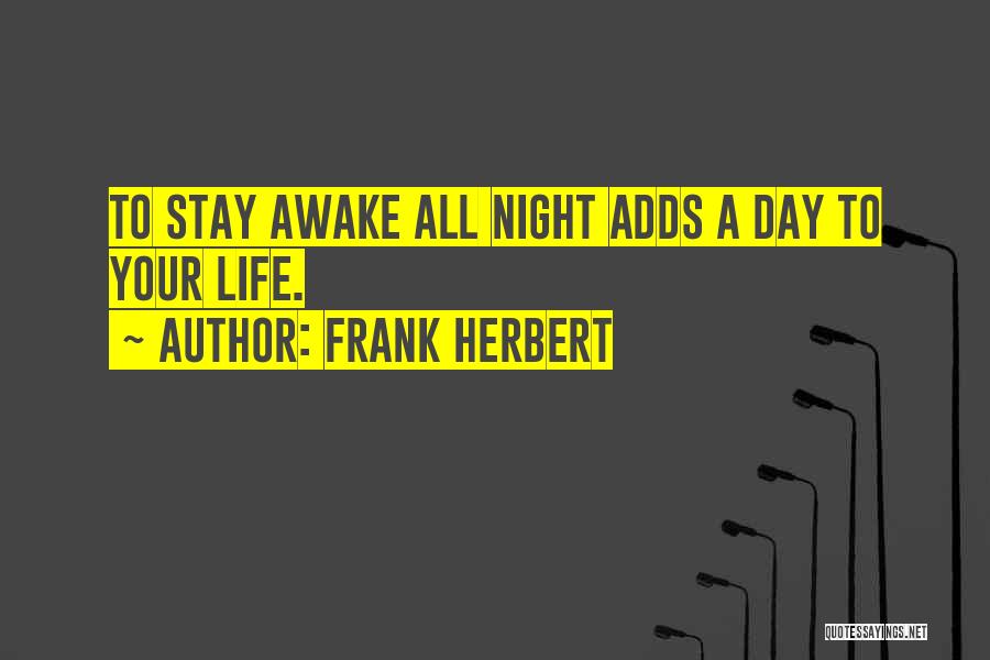 Stay Awake Quotes By Frank Herbert