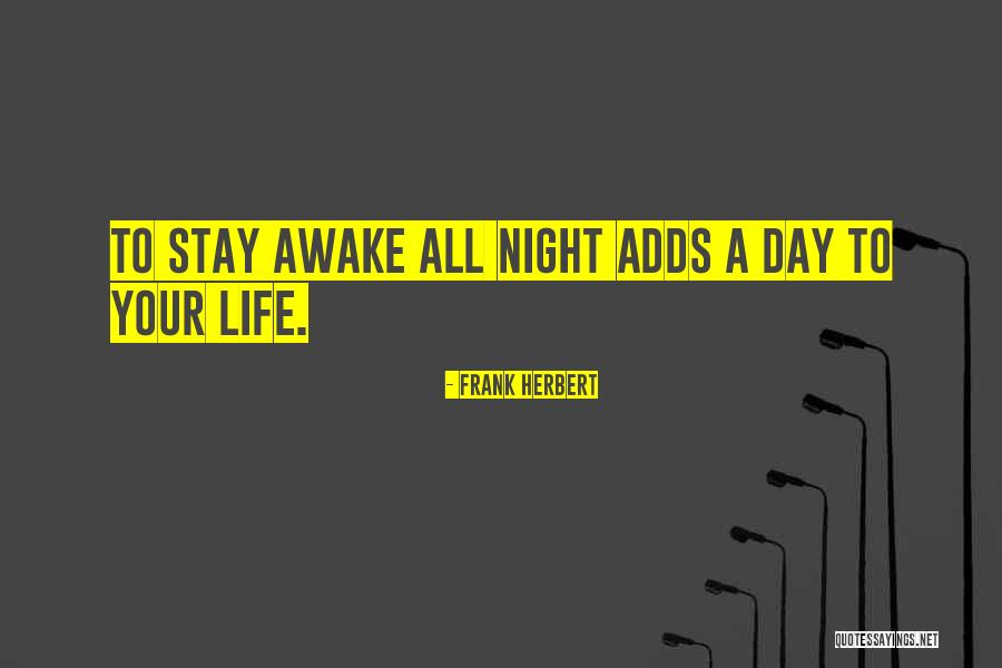 Stay Awake Quotes By Frank Herbert