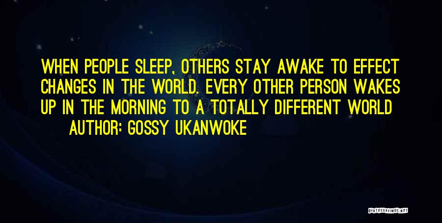 Stay Awake Quotes By Gossy Ukanwoke