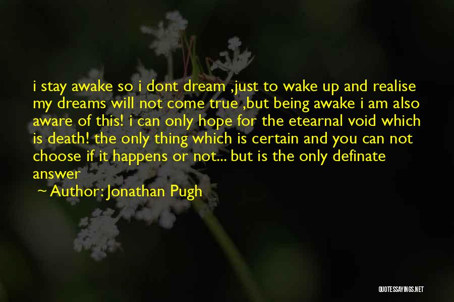 Stay Awake Quotes By Jonathan Pugh