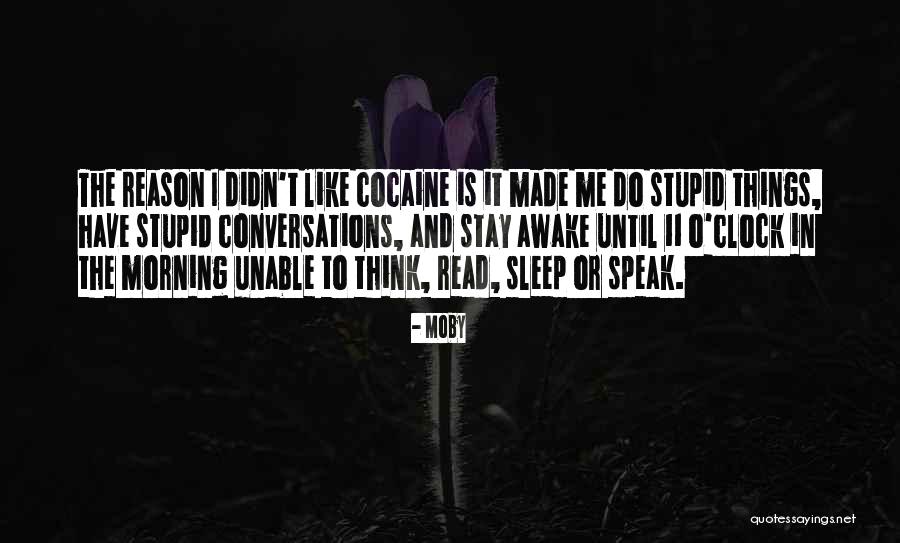 Stay Awake Quotes By Moby