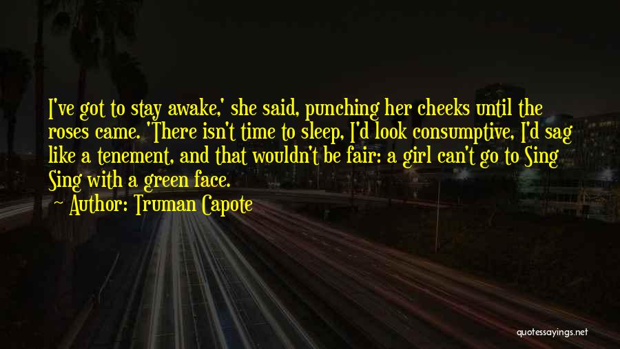 Stay Awake Quotes By Truman Capote