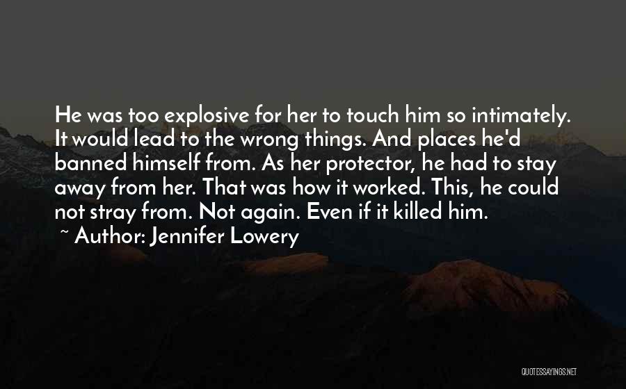 Stay Away From Her Quotes By Jennifer Lowery