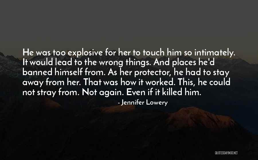 Stay Away From Her Quotes By Jennifer Lowery