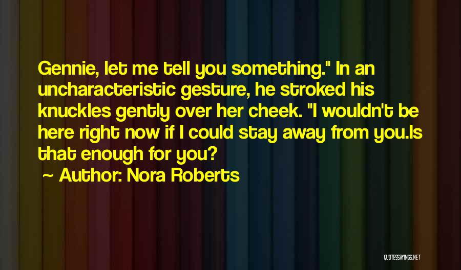 Stay Away From Her Quotes By Nora Roberts
